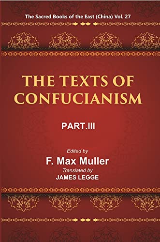 Imagen de archivo de The Sacred Books of the East (China: THE TEXTS OF CONFUCIANISM, PART-III: THE Li Ki I?X), Vol. 27 a la venta por Books Puddle