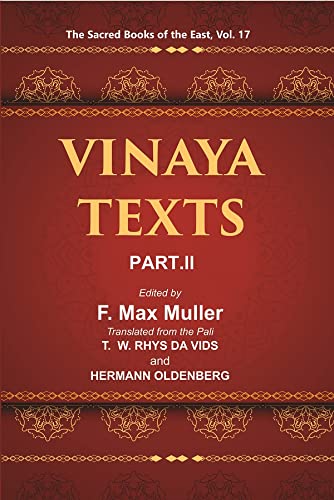Stock image for The Sacred Books of the East (VINAYA TEXTS, PART-II, THE MAHAVAGGA, V?X, THE KULLAVAGGA, I?III), Vol. 17 for sale by Books Puddle