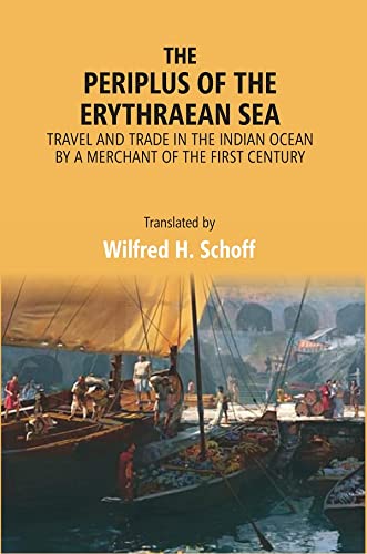 Stock image for The Periplus of the Erythraean Sea: Travel and Trade in the Indian Ocean by a merchant of the first century for sale by Books Puddle