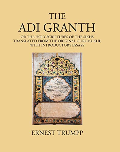 Stock image for The Adi Granth: Or The Holy Scriptures Of The Sikhs Translated From The Original Gurumukhi, with introductory essays for sale by Books Puddle