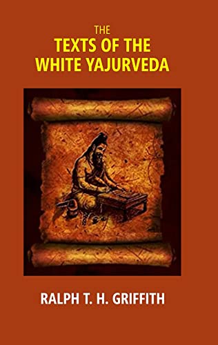 Beispielbild fr The Texts of the White Yajurveda zum Verkauf von Books Puddle