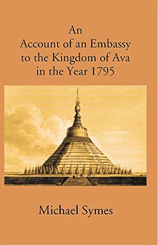 Beispielbild fr Account of an Embassy to the Kingdom of Ava in the Year 1795 zum Verkauf von Books Puddle