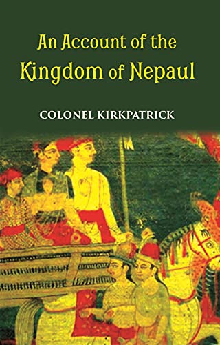 9788121230179: An Account Of The Kingdom Of Nepaul Being The Substance Of Observations Made During A Mission To That Country In The Year 1793