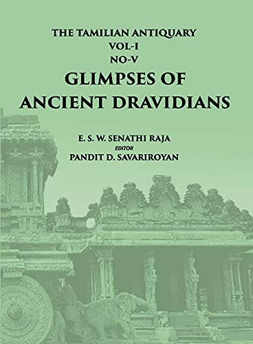 Stock image for T.A. - Vol.1 Pt. 5 - Glimpses of Ancient Dravidians. The Augustan Age of Tamil Literature, The Ten Tamil Idyls & Dravidian Kingdoms for sale by Books Puddle