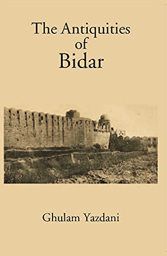 9788121231336: Antiquities Of Bidar