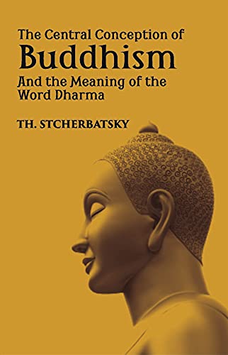 Beispielbild fr Central Conception of Buddhism and the meaning of the word Dharma zum Verkauf von Books Puddle