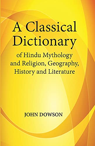 Imagen de archivo de Classical Dictionary of Hindu Mythology and Religion, Geography, History and Literature. a la venta por Books Puddle