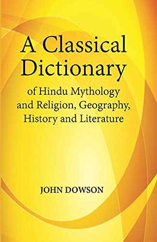 Stock image for Classical Dictionary of Hindu Mythology and Religion, Geography, History and Literature. for sale by Books Puddle