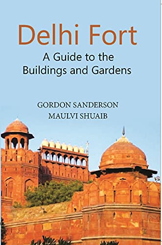 Stock image for Delhi Fort: A Guide to the Buildings and Gardens for sale by Books Puddle