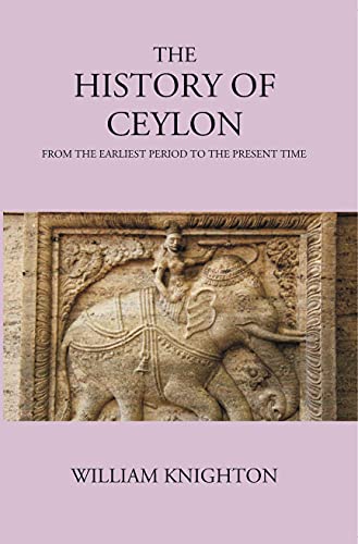 Stock image for History of Ceylon from the Earliest Period to the Present Time for sale by Books Puddle