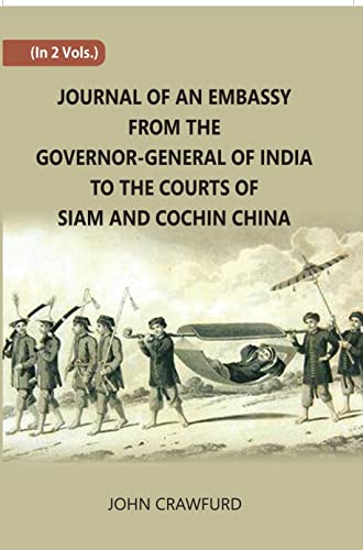 Stock image for Journal of an Embassy from the Governor General of India to the Court of Siam and Cochin China for sale by Books Puddle