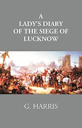 Stock image for Lady's Diary of the Siege of Lucknow for sale by Books Puddle