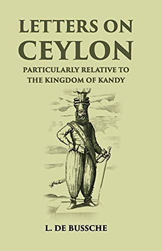 Stock-Bild f�r Letters On Ceylon Particularly Relative To The Kingdom Of Kandy