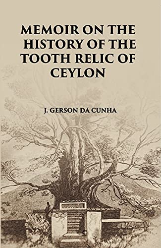 Stock image for Memoir on the History of the Tooth Relic of Ceylon for sale by Books Puddle