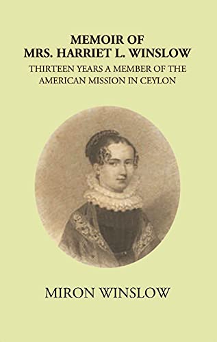 9788121237741: Memoir of Mrs. Harriet L. Winslow Thirteen Years A Member of The American Mission In Ceylon