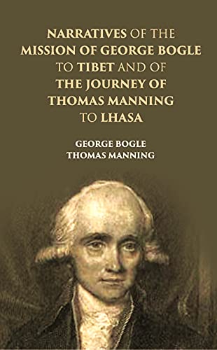 Imagen de archivo de Narratives of the Mission George Bogle to Tibet and the Journey of Thomas Manning to Lhasa a la venta por Books Puddle