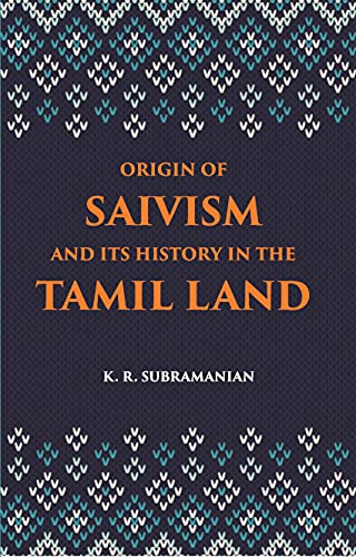 Stock image for Origin of Saivism and Its History in the Tamil Land for sale by Books Puddle