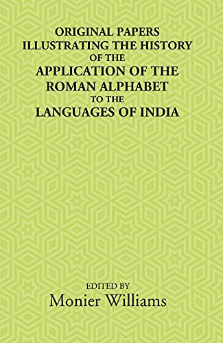 Beispielbild fr Original Papers Illustrating the History of the Application of the Roman Alphabet to the Language of India zum Verkauf von Books Puddle