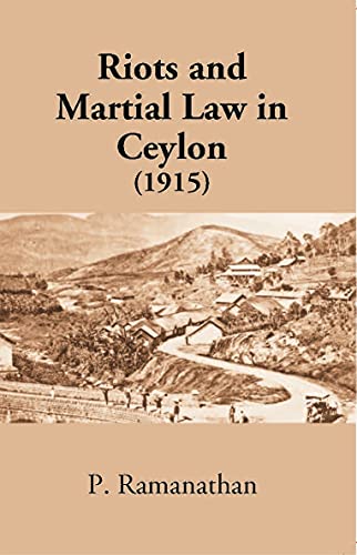 9788121239615: Riots And Martial Law In Ceylon, 1915