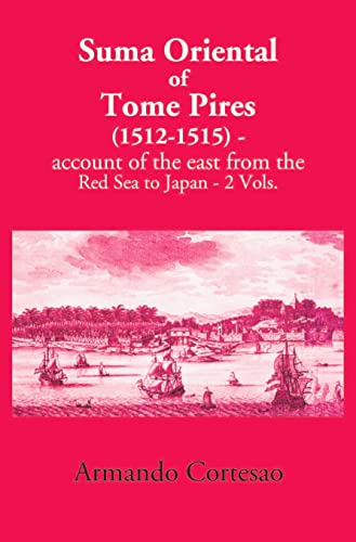 9788121240796: The Suma Oriental Of Tome Pires: An Account Of The East, From The Red Sea To Japan, Written In Malacca And India In 1512-1515 Volume 2 Vols. Set