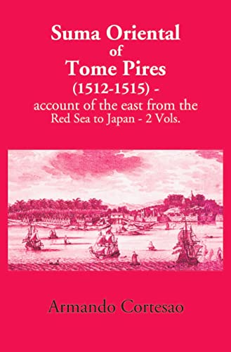 9788121240802: The Suma Oriental Of Tome Pires: An Account Of The East, From The Red Sea To Japan, Written In Malacca And India In 1512-1515 Volume 2 Vols. Set [Hardcover]