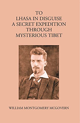 9788121241212: To Lhasa In Disguise:- A Secret Expedition Through Mysterious Tibet