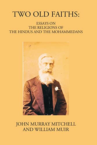 9788121241755: Two Old Faiths: Essays On The Religions Of The Hindus And The Mohammedans