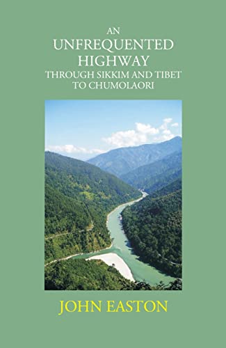 Stock image for Unfrequented Highway: Through Sikkim & Tibet to Chumolaori for sale by Books Puddle
