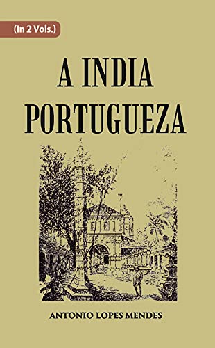 9788121248853: A India Portugueza Volume Vol. 1st
