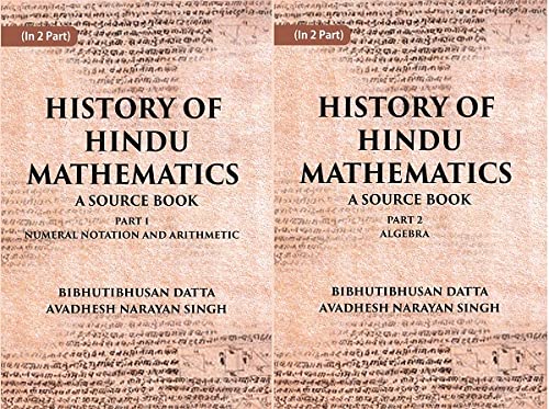 9788121249720: HISTORY OF HINDU MATHEMATICS: A SOURCE BOOK (Part- I-NUMERAL NOTATION AND ARITHMETIC, Part- II- ALGEBRA) Volume in 2 parts [Hardcover]