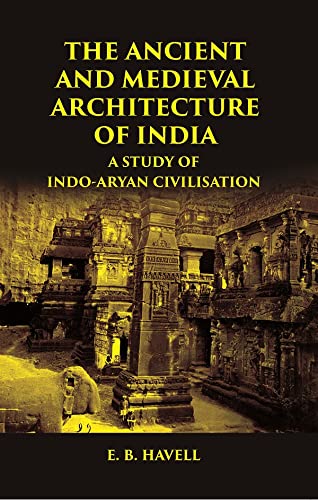 Stock image for The Ancient and Medieval Architecture of India: a Study of Indo-Aryan Civilisation for sale by Books Puddle