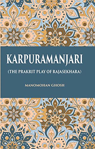Imagen de archivo de Karpuramanjari: (The Prakrit Play of Rajasekhara) a la venta por Books Puddle