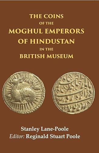 9788121272100: The Coins of the Moghul Emperors of Hindustan in the British Museum