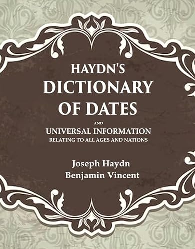 Beispielbild fr Haydn's Dictionary of Dates And Universal Information Relating to all Ages and Nations zum Verkauf von Biblios