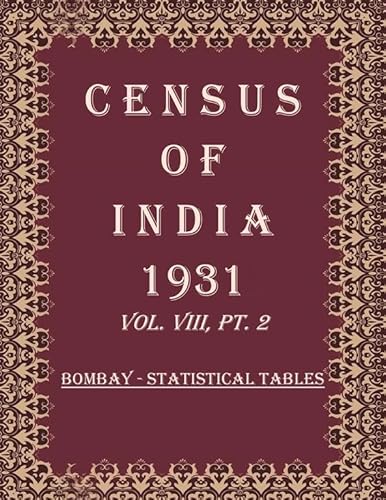 Stock image for Census of India 1931: Bombay Presidency Aden - report and tables and Administrative report Book 16 Vol. VIII, Pt. 3 & 4 for sale by Books Puddle