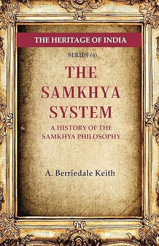Imagen de archivo de The Heritage of India Series (4): The Samkhya System A History of The Samkhya Philosophy a la venta por Books Puddle