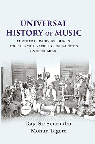 Stock image for Universal History of Music Compiled From Divers Sources, Together With Various Original Notes on Hindu Music for sale by Books Puddle