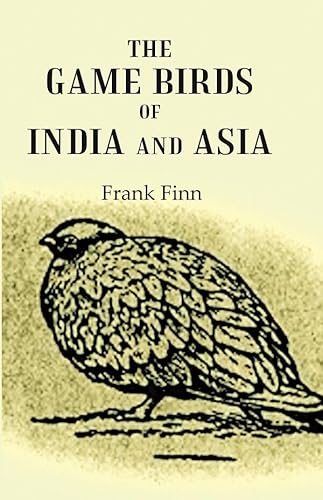 Stock image for The Game Birds of India and Asia for sale by Books Puddle