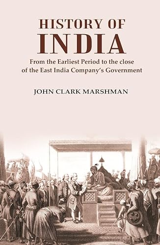 Imagen de archivo de History of India From the Earliest Period to the close of the East India Company?s Government a la venta por Books Puddle