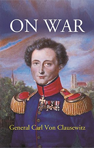9788121290463: On War {Three Volumes Complete in One} [Hardcover] [Jan 01, 2018] General Carl Von Clausewitz, Translated By Colonel J. J. Graham
