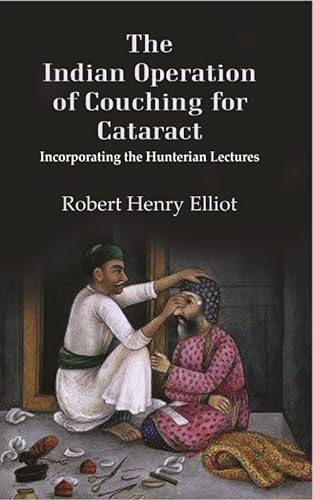 Beispielbild fr The Indian Operation of Couching for Cataract: Incorporating the Hunterian Lectures [Hardcover] zum Verkauf von Books Puddle
