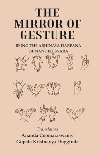 Stock image for The Mirror of Gesture: Being the Abhinaya Darpana of Nandikesvara [Hardcover] for sale by Books Puddle