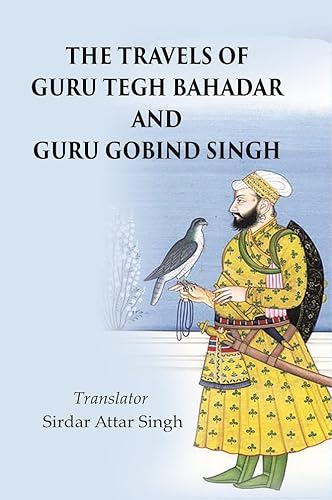 Stock image for The Travels of Guru Tegh Bahadar and Guru Gobind Singh [Hardcover] for sale by Books Puddle