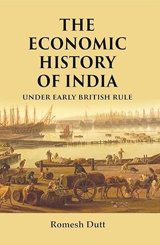Stock image for The Economic History of India: Under Early British Rule for sale by Books Puddle