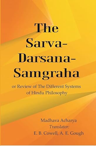 Beispielbild fr The Sarva-Darsana-Samgraha: or Review of the Different Systems of Hindu Philosophy zum Verkauf von Books Puddle