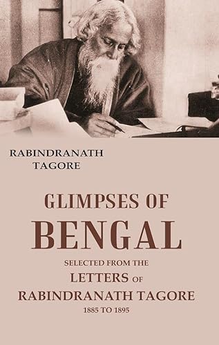 Imagen de archivo de Glimpses of Bengal Selected from the Letters of Rabindranath Tagore 1885 To 1895 a la venta por Books Puddle