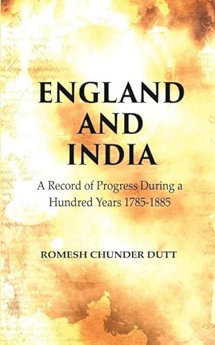 Imagen de archivo de England and India: A Record of Progress During A Hundred Years 1785-1885 a la venta por Books Puddle