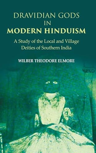 Stock image for Dravidian Gods in Modern Hinduism: A Study of the Local and Village Deities of Southern India for sale by Books Puddle