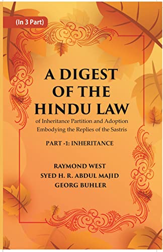 Stock image for A Digest of the Hindu Law : of Inheritance Partition and Adoption Embodying the Replies of the Sastris Volume Part-1 for sale by Books Puddle