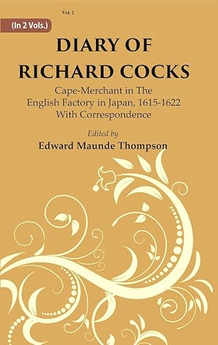 Beispielbild fr Diary Of Richard Cocks : Cape-merchant In The English Factory In Japan, 1615-1622 With Correspondence Volume 2nd [Hardcover] zum Verkauf von Books Puddle